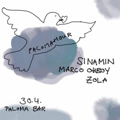 2022-04-30 Live At Palomamour (Zola, Sinamin, Marco Ohboy)