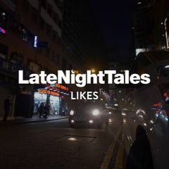 Late Night Tales Likes