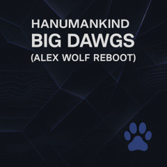 Hanumankind - Big Dawgs (Alex Wolf Reboot)
