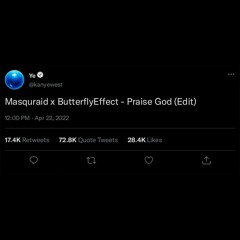 Masquraid X ButterflyEffect - Praise God (Edit)