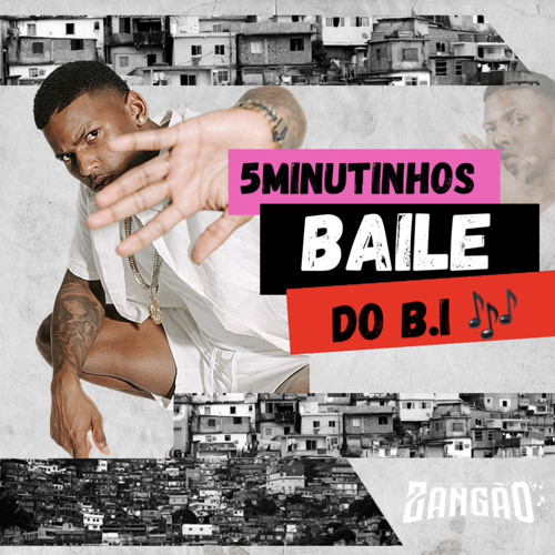 5 MINUTINHOS BAILE DO B.I 002 (PROD. ZANGÃO) #zangaotambemné