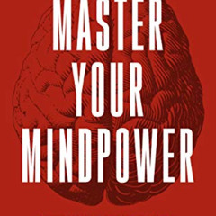 [Access] EBOOK 📁 Master Your Mindpower: A User Manual For Your Mind & The Ultimate G