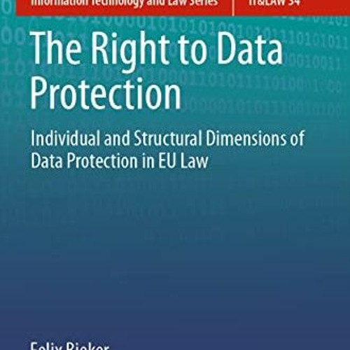 +| The Right to Data Protection, Individual and Structural Dimensions of Data Protection in EU