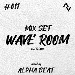 Wave Room #011 Mixed by AlphaBeat / Techhouse / House Electro / Dance