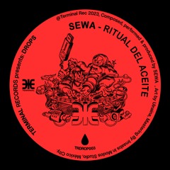 SEWA - Ritual Del Aceite (TRdrop 003)