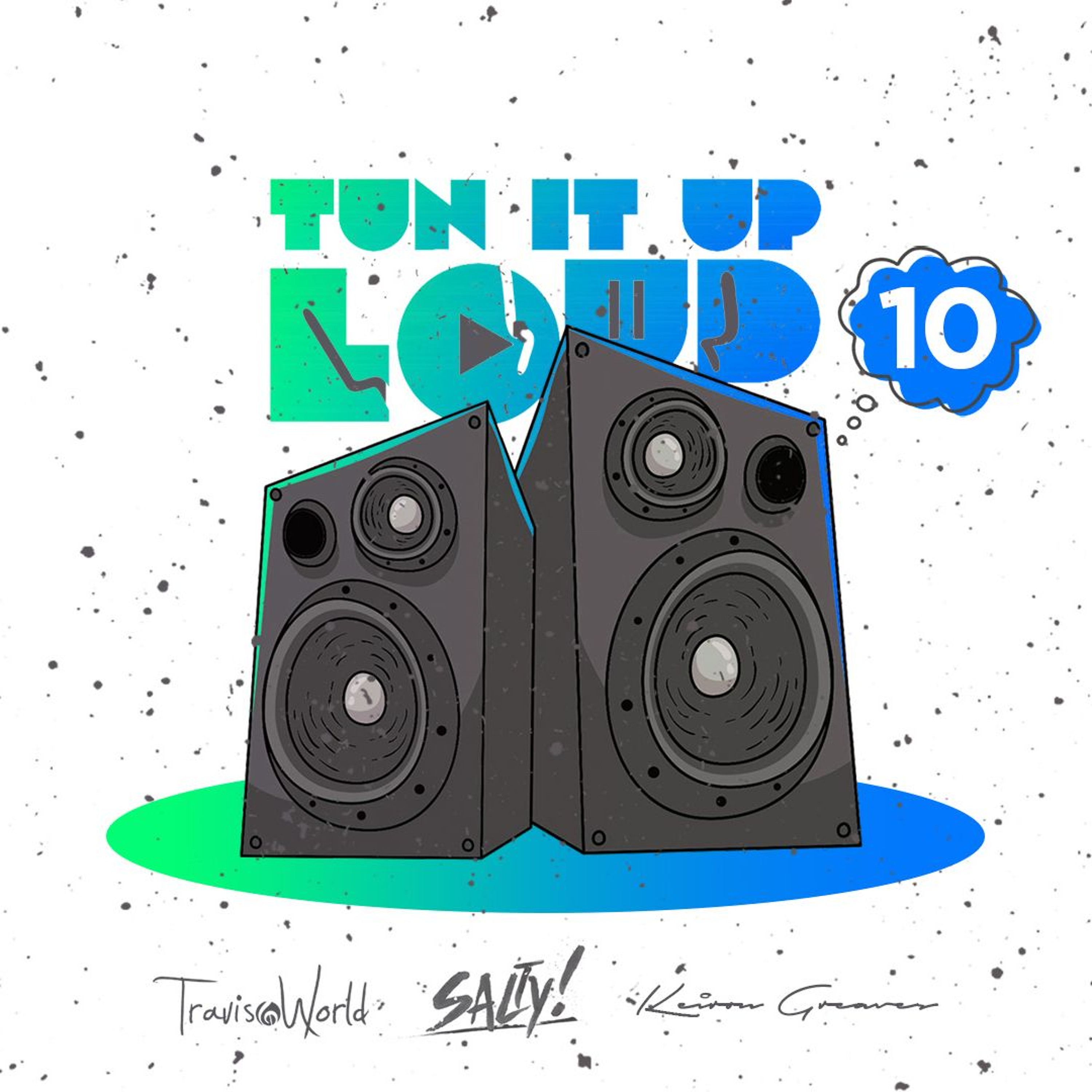TUN IT UP LOUD 10 (EXPLICIT) - Salty & Travis World Ft.Lady Lava | Mixtape episode artwork