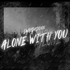 Alone With You
