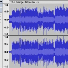 The Bridge Between Us (Unmastered Demo)