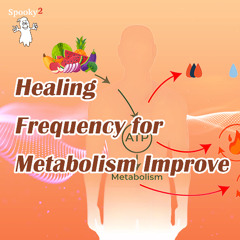 Healing Frequency for Metabolism Improve-Spooky2 Rife Frequencies