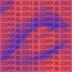 Off & On