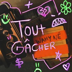 Tout Gâcher