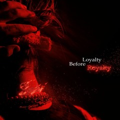 Xxxmanera - Loyalty Before Royalty