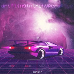 driftinginthehyperspace
