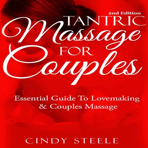 Stream PDF Tantric Massage for Couples Essential Guide to Lovemaking