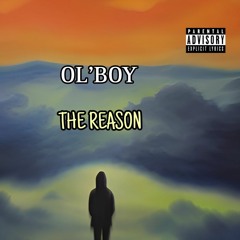 OL'Boy - THE REASON