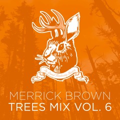 Merrick Brown – Trees Mix Vol. 6