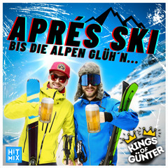 Aprés Ski bis die Alpen glüh'n