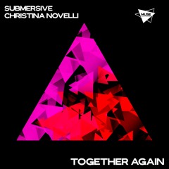Submersive & Christina Novelli - Together Again (Radio Edit)