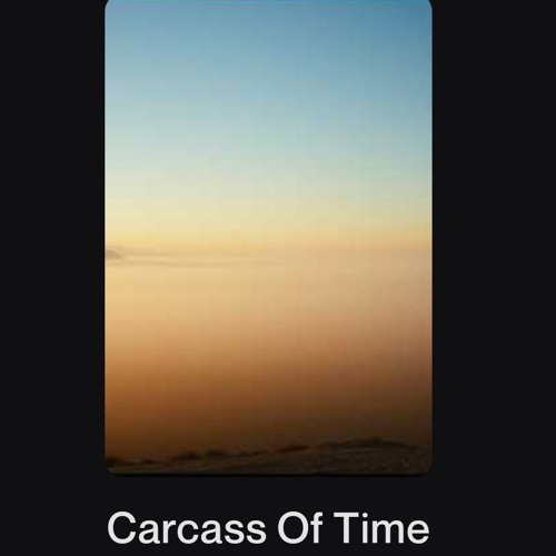 Carcass Of Time
