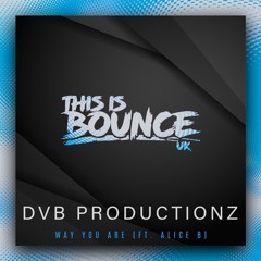 DvB Productionz Feat. Alice B - Way You Are (Radio Edit)