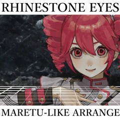 Rhinestone Eyes (MARETU-Like Arrange) ://: Cutila-Mun feat. 重音テト