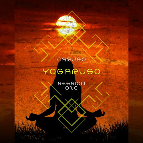 YOGARUSO - Session One (Relaxing & Meditation Music)[CARUSO]