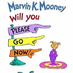 Access [KINDLE PDF EBOOK EPUB] Marvin K. Mooney Will You Please Go Now! (Bright and Early Books for