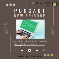 Top Delivery App Development Company Solution | Code Brew Labs