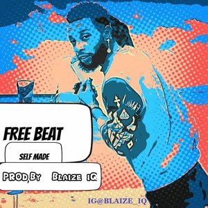 free beat_self made_produced by Blaize iQ
