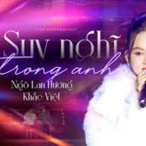 Suy Nghĩ Trong Anh - Ngô Lan Hương, Khắc Việt