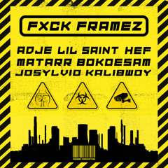 FXCK FRAMEZ (feat. Adje, Bokoesam, Hef, Josylvio, Kalibwoy, Lil Saint & Matarr)
