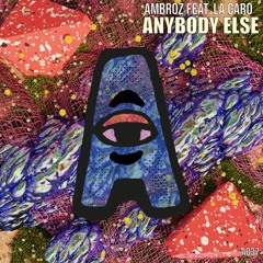 Ambroz - Anybody Else (feat. La Caro)