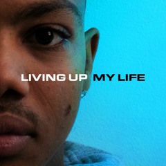 Living Up My Life