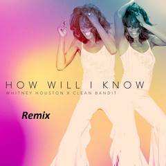 Whitney Houston & Clean Bandit (How Will I Know) Remix DJ Enriké
