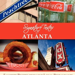 ✔PDF✔ Signature Tastes of Atlanta: Favorite Recipes of our Local Restaurants