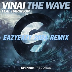 VINAI - The Wave (EAZYEAZY 2024 Remix)