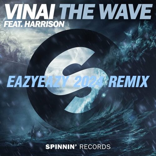 VINAI - The Wave (EAZYEAZY 2024 Remix)