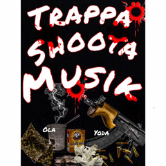 TRAPPA SHOOTA MUSIK Ft Yoda Givenchy