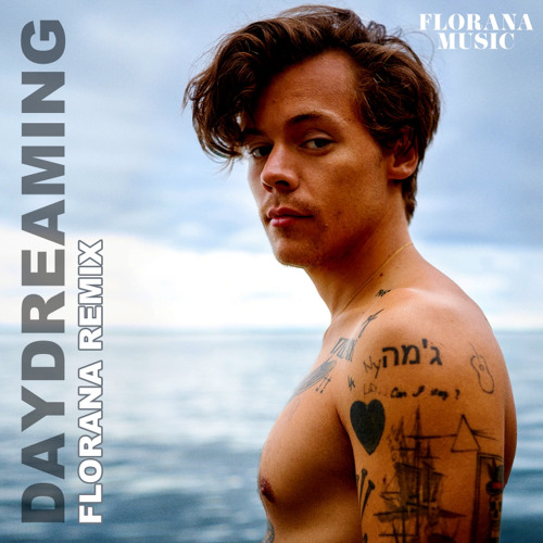 DAYDREAMING - Harry Styles (FLORANA Remix)