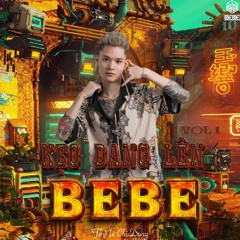 NONSTOP - CỰC PHẨM 2H  - VIP - KẸO ĐANG LÊN VOL 1  - BEBE REMIX ZALO 077.573.9428