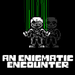 AN ENIGMATIC ENCOUNTER II