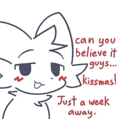 can you believe it guys... kissmas! just a week away.