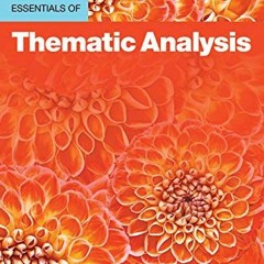 [View] KINDLE PDF EBOOK EPUB Essentials of Thematic Analysis (Essentials of Qualitati