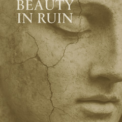 Beauty In Ruin
