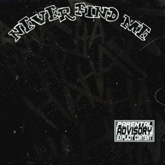 Never Find Me (Prod. DASSILL)