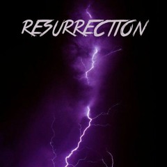 RESURRECTION