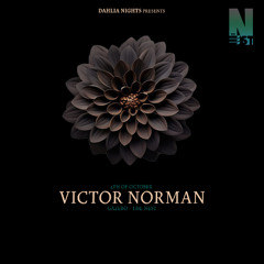 Victor Norman | Oct 2025 | Dahlia Nights - Hidden Dimension Ep 2