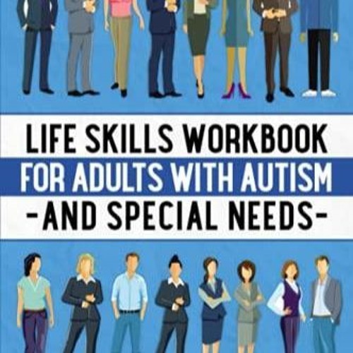 Stream episode [DOWNLOAD]⚡ Life Skills Workbook for Adults with Autism