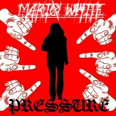 Mario White - Pressure
