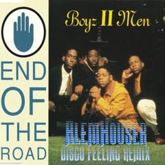 Boyz II Men - End Of The Road (AlemHouser Disco Feeling Remix) BANDCAMP